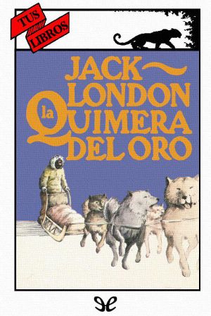 [Tus Libros 03] • La Quimera Del Oro (Ilustrado)